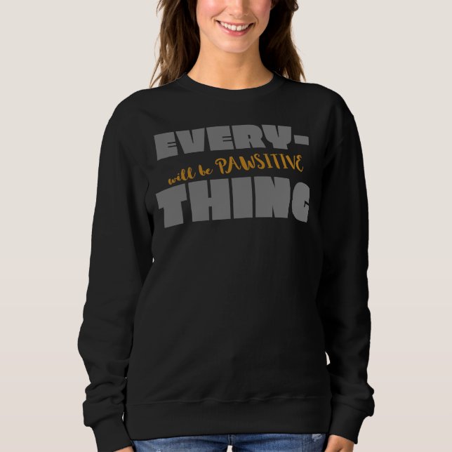 Alles wird pawsistisch sein sweatshirt (Vorderseite)