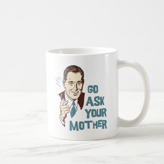 Allez demandent votre tasse de mère le papa (Droite)