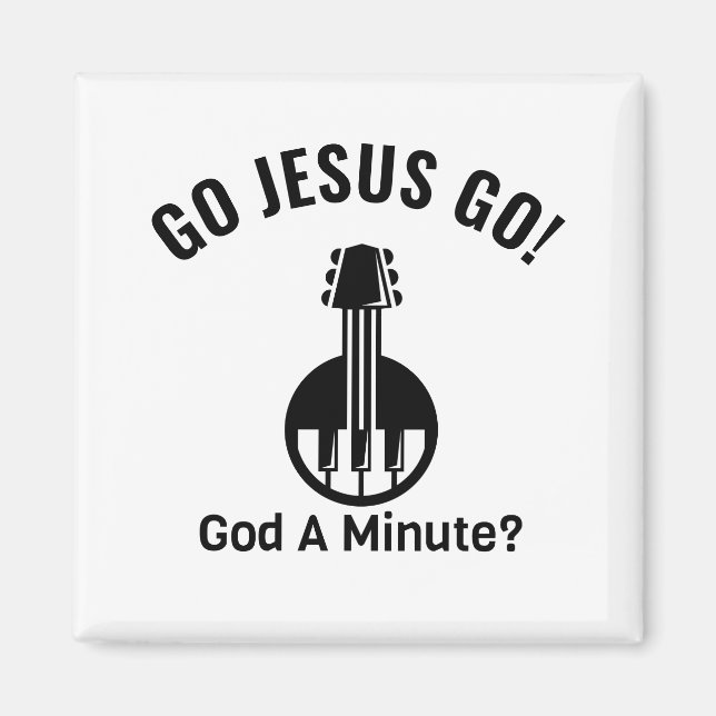 ALLEZ JÉSUS ! Une Minute ? Magnet (Devant)