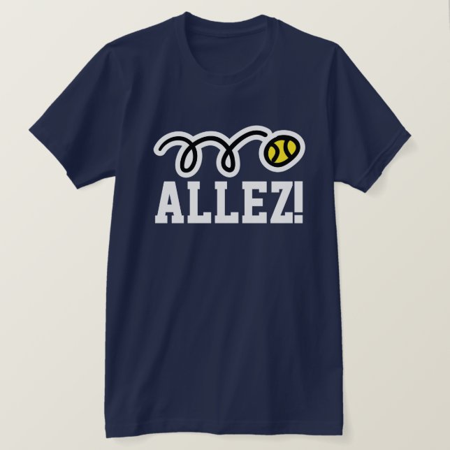 Allez! Tennis-T - Shirt mit französischem Sprichwo (Design vorne)