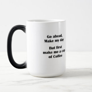Allez-y, faites que ma journée soit une tasse de "