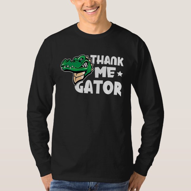 Alligator Thank Me Gator T-Shirt (Vorderseite)