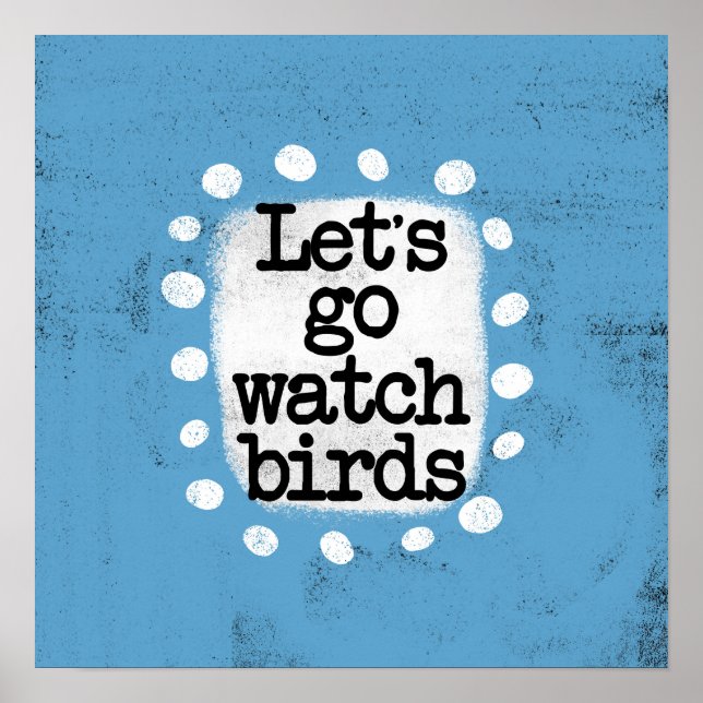 Allons regarder Oiseaux Poster Mur Art (Devant)