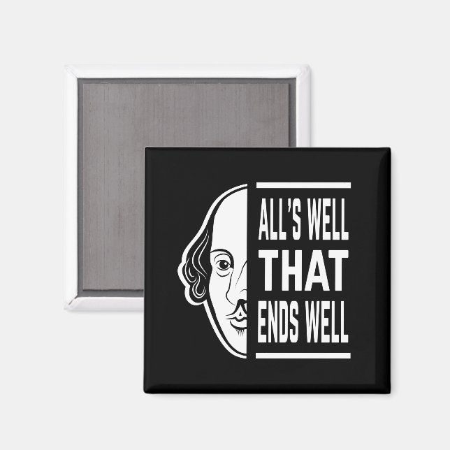 All's Well That Ends Well Shakespeare Quote Magnet (Vorderseite/Rückseite)