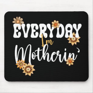 Alltag bin ich Mutter", lustige Mama Leben Blume Mousepad