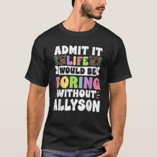 Allyson Personalisiert Name Funny Sprichwort Vorna T-Shirt