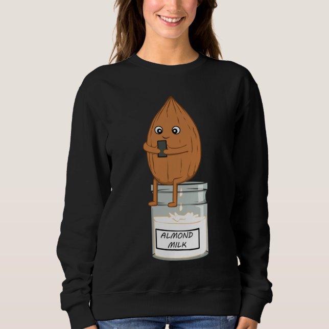 Almond Milk Vegan Vegetarian Animal Rights Activis Sweatshirt (Vorderseite)