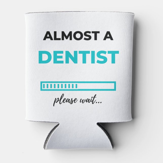 Almost A Dentist 2 Dosenkühler (Vorderseite)