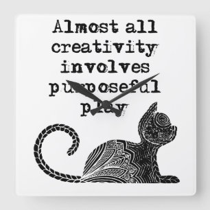 Almost all creativity involves purposeful play I Quadratische Wanduhr