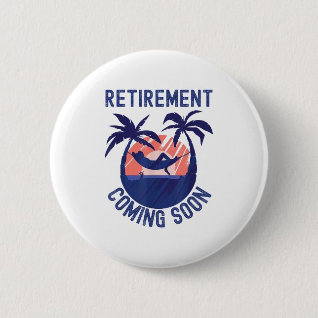 Almost Retired Retirement Coming Soon Funny Retiri Button (Vorderseite)