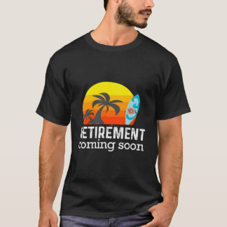 Almost Retired Retiret Coming Soon Retiring T-Shirt
