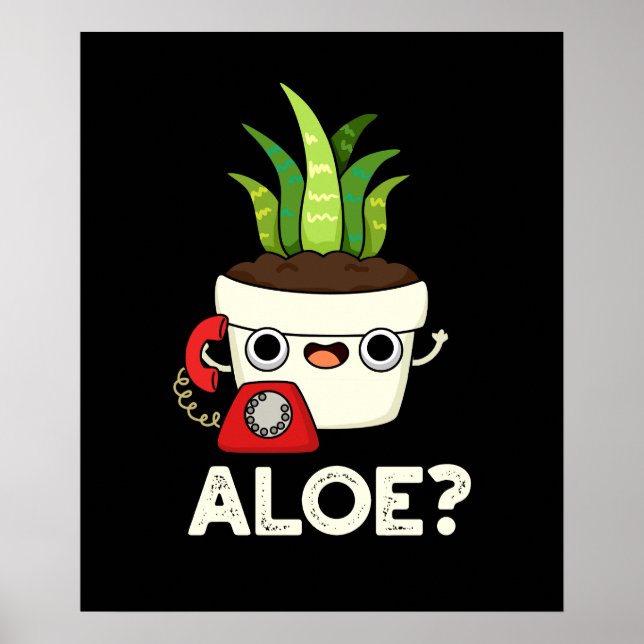 Aloe Funny Pflanze Hello Pun Dark BG Poster (Vorne)