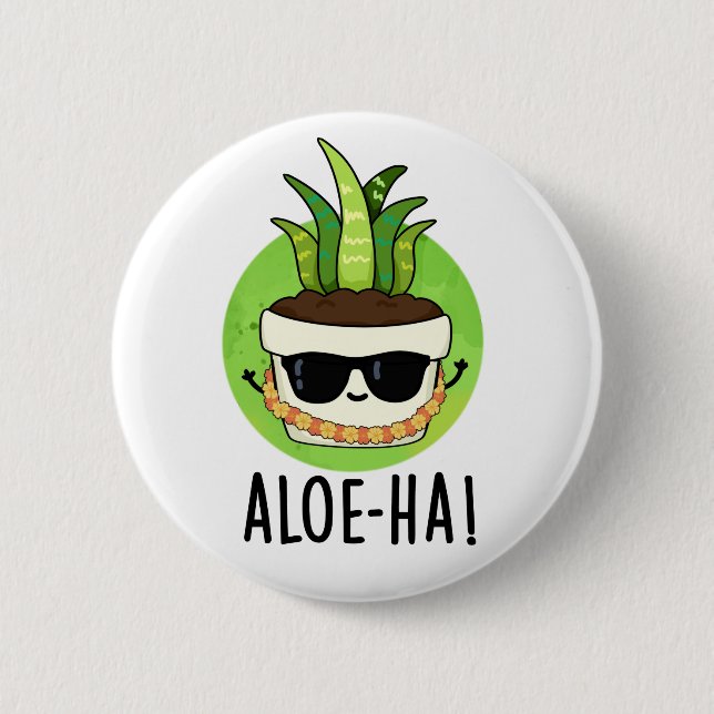 Aloe-ha Funny Hawaiian Pflanze Pun Button (Vorderseite)