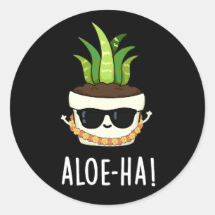 Aloe-ha Funny Hawaiian Pflanze Pun Dark BG Runder Aufkleber