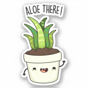 Aloe There Funny Aloe Vera Pun Aufkleber