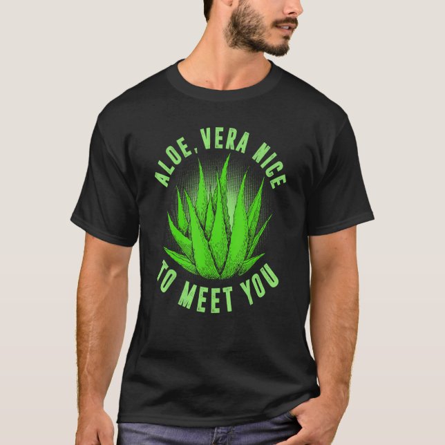 Aloe Vera Nice zu treffen Sie Sukkulente Pflanze T-Shirt (Vorderseite)