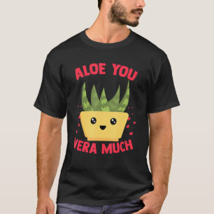 Aloe You Vera Much Aloe Vera Pflanze Herzgarten T-Shirt