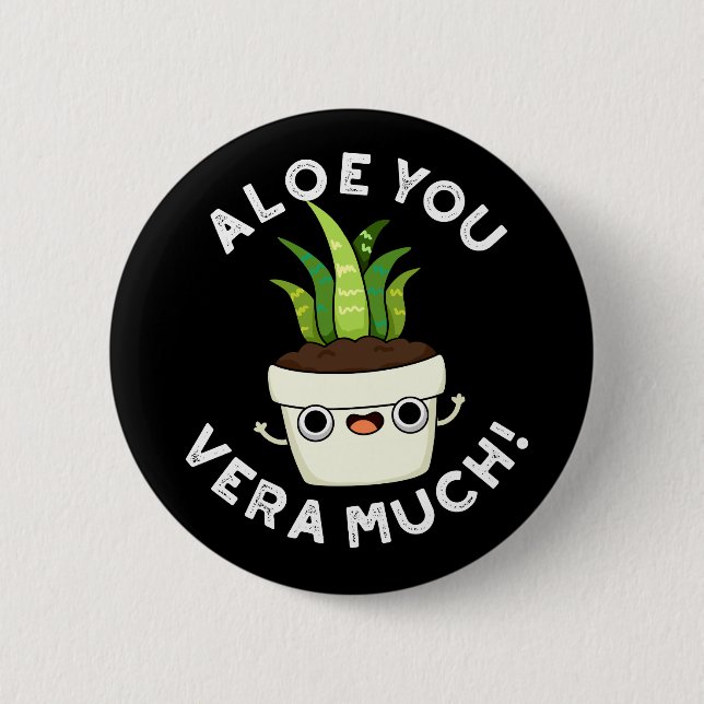 Aloe You Vera viel lustige Pflanze Pub Dark BG Button (Vorderseite)
