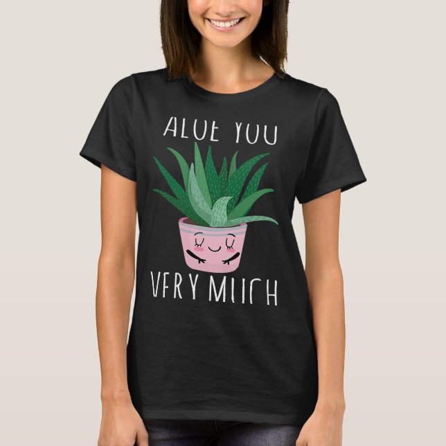 Aloe you very aloe vera Pflanze T-Shirt (Vorderseite)