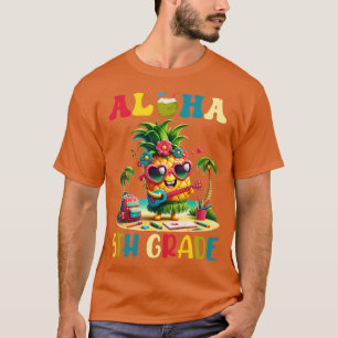 Aloha 5. Klasse Ananas Hawaii Zurück zur Schule Te T-Shirt