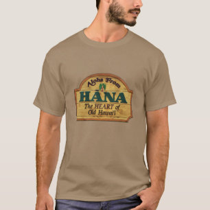 Aloha aus Hana / Maui, Hawaii T-Shirt