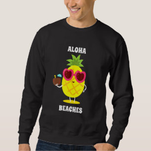 Aloha Beaches Coconut Ananas Hawaii Urlaub Sweatshirt