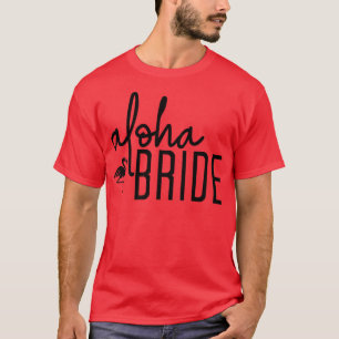Aloha Bride Niedlich Beach Bridal Junggeselinnen-A T-Shirt