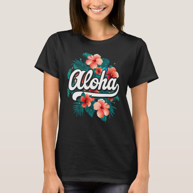 Aloha Flowers Hawaiian  Hawaii Beach Luau Party T-Shirt (Vorderseite)