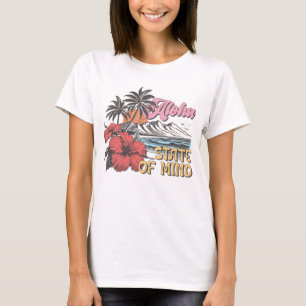 Aloha-Gemütszustand  T-Shirt