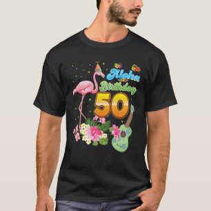 Aloha Hawaii 50. Geburtstag 50 Jahre alt Flamingo  T-Shirt