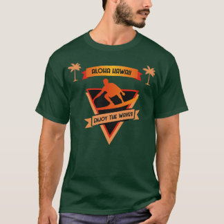 Aloha Hawaii Genießen Sie die Waves T-Shirt