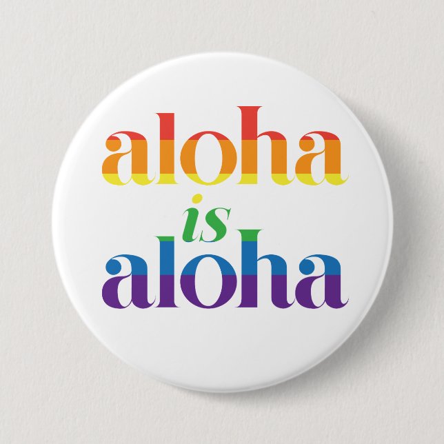 Aloha Is Aloha Rainbow Pride Hawaii Button (Vorderseite)