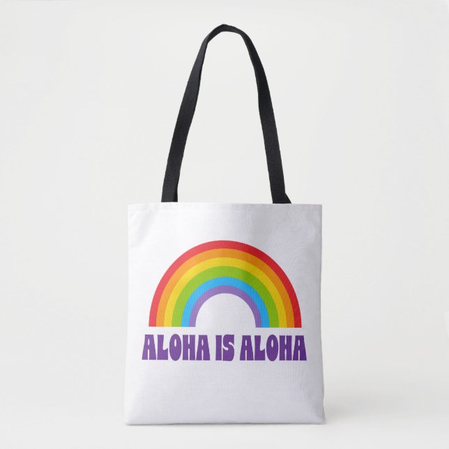 Aloha Is Aloha Regenbogen Stolz Hawaii Tasche (Vorderseite)