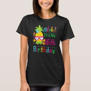 Aloha It's My 16. Birthday Hawaii Second Girls Lu T-Shirt