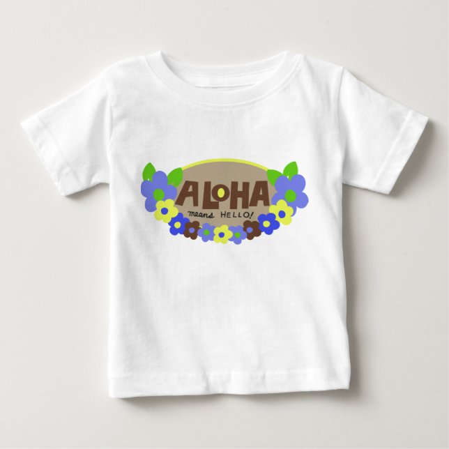 Aloha Means Hello Hawaiian Floral Baby T-shirt (Vorderseite)