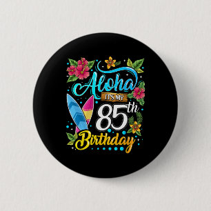 Aloha Mein 85. Geburtstag Surfen Hawaii Strand H Button