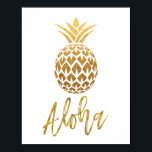 Aloha Tropical Pineapple White and Gold Foil Poster<br><div class="desc">Aloha Faux Gold Typography and Tropical Pineapple Poster for Beach Themed Home or Beach House.</div>