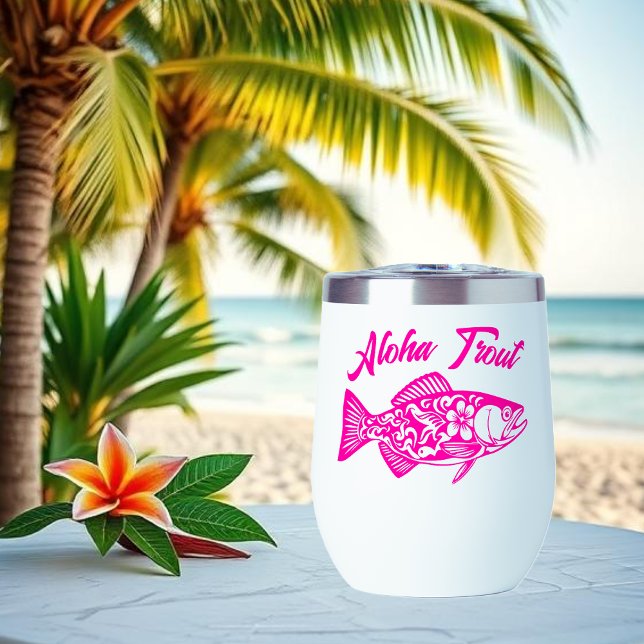 Aloha Trout-Hawaiian rose (Aloha Trout Fisherman Trend Hawaiian Fish Beach Summer wine tumbler bright pink)