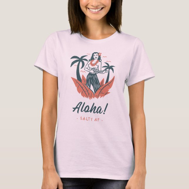 Aloha! von Salty AF T-Shirt (Vorderseite)