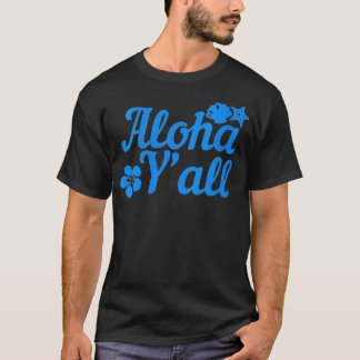 Aloha YAll Ananas Vacation Hawaiian Gi T-Shirt