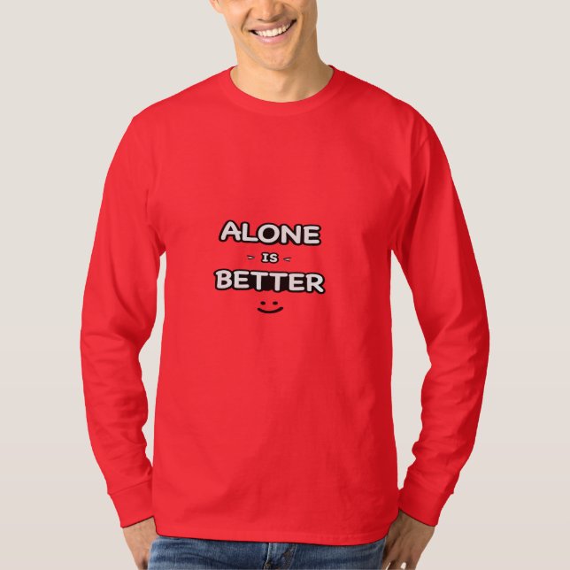 Alone Is Better Men's Long Sleeve Shirt  (Vorderseite)