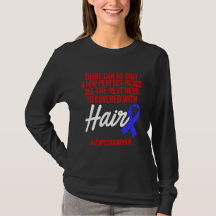 Alopecia Awareness Haarausfall Krieger Perfect Hea T-Shirt
