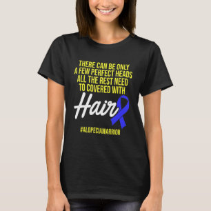 Alopecia Awareness Haarausfall Krieger Perfect Hea T-Shirt