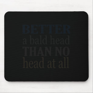 Alopecia Sensibilisierung Spaß Glatze Männer Shirt Mousepad