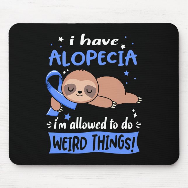 Alopezie Ich kann seltsame Dinge tun Mousepad (Vorne)