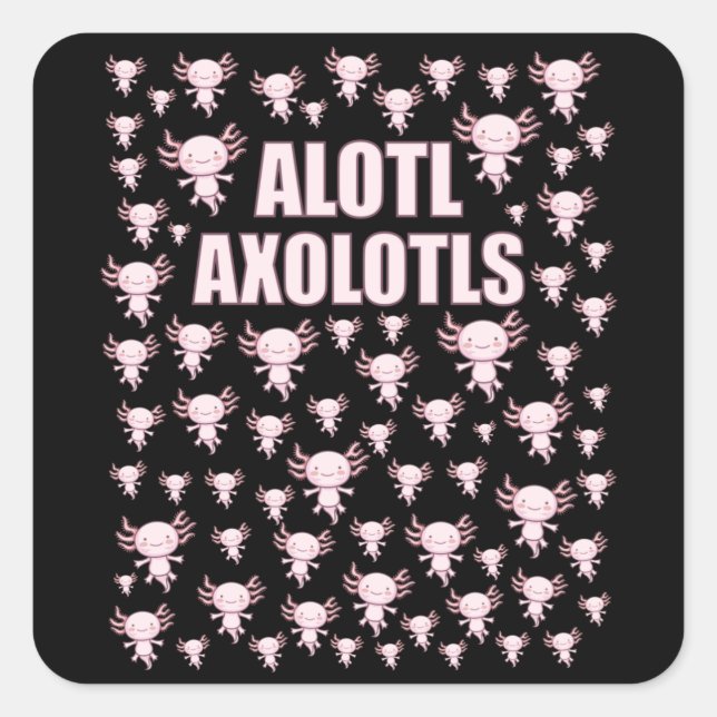 Alotl Axolotls, eine Menge Axolotls Quadratischer Aufkleber (Vorderseite)