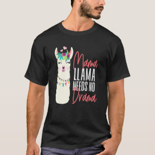 Alpaca Mama Llama braucht kein Drama T-Shirt