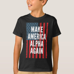 Alpha Make America Again Fourth Of July Unabhängig T-Shirt