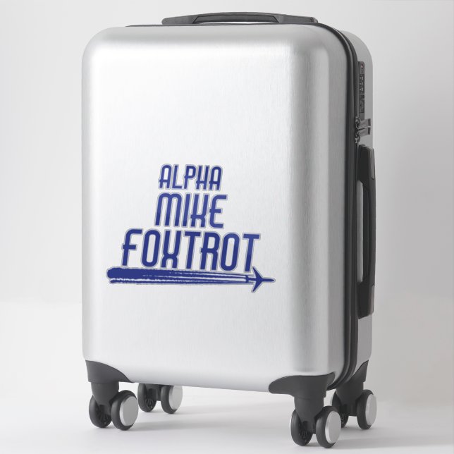 Alpha Mike Foxtrot Funny Airplane Pilot Sprichwort Aufkleber (Koffer)