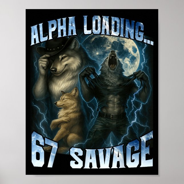 Alpha Wolf lädt 67 Prozent Savage Lustige Wölfe  Poster (Vorne)
